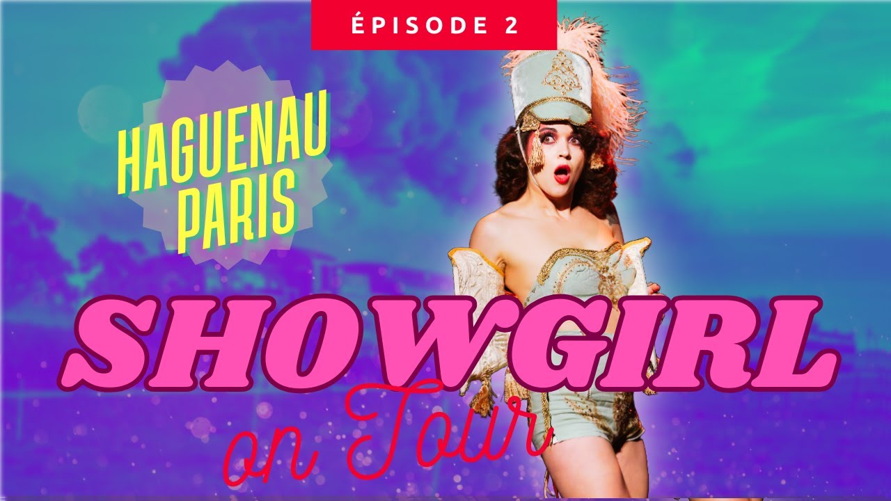 Haguenau - Paris  / SHOWGIRL ON TOUR /#s1e2