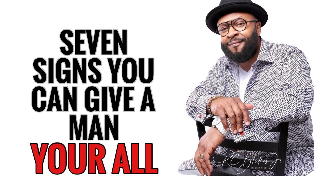 7 SIGNS A WOMAN CAN  GIVE HER ALL TO A MAN by RC Blakes