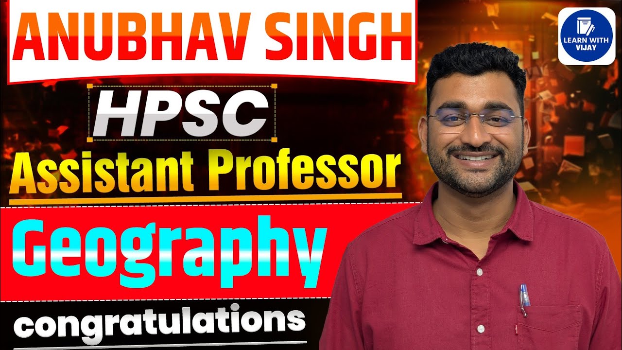 Congratulations 🎉 Anubhav Singh HPSC Assistant Professor Geography 