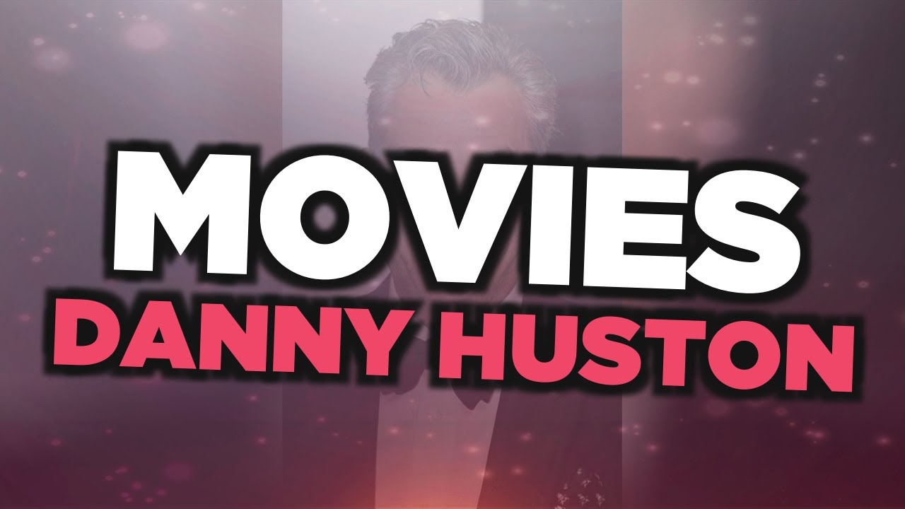 Best Danny Huston movies