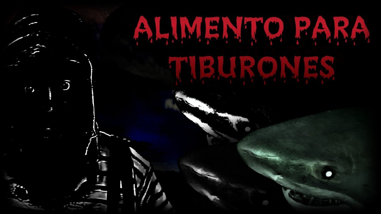 Creepypasta del Chavo del 8 - Alimento Para Tiburones (Loquendo)