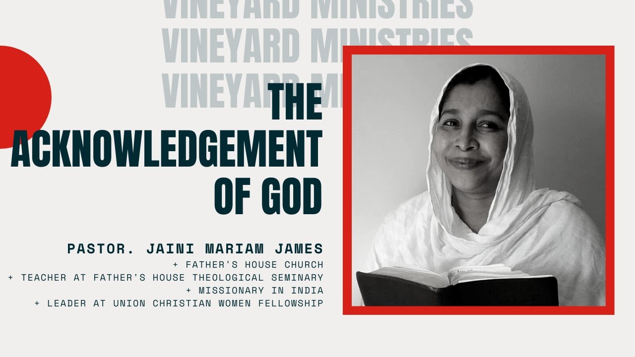 THE ACKNOWLEDGEMENT OF GOD | Vineyard's Online Friday Fellowship | Ps. Jaini Mariam James