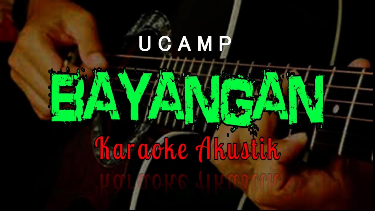 Bayangan - U'Camp  //  KARAOKE GITAR AKUSTIK