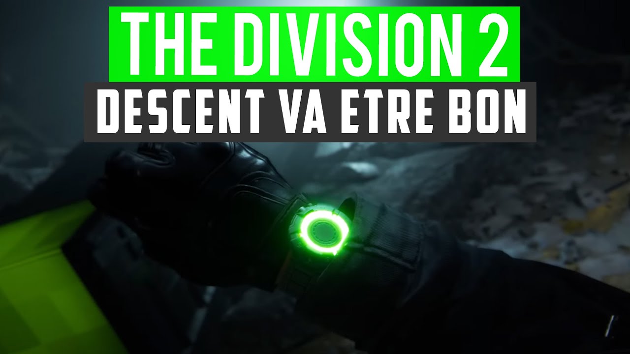 THE DIVISION 2 ► NOUVEAU MODE DESCENT : CA VA ETRE COOL !