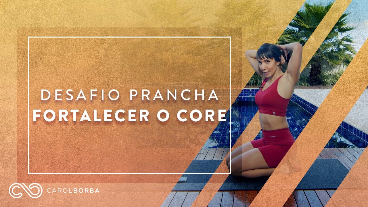 Desafio da prancha 3 - Fortalecer o CORE em casa - #CarolBorbaPrancha - Carol Borba
