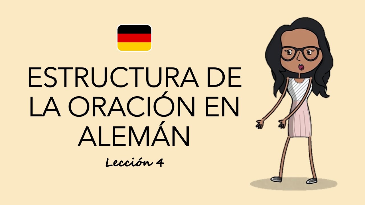 La oración en Alemán - Lección 4 - Nivel A1 - Aprender Alemán - Cómo es la oración en Alemán