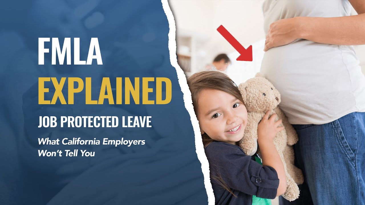Family and Medical Leave Act (FMLA): Know Your Job-Protected Leave Rights in California