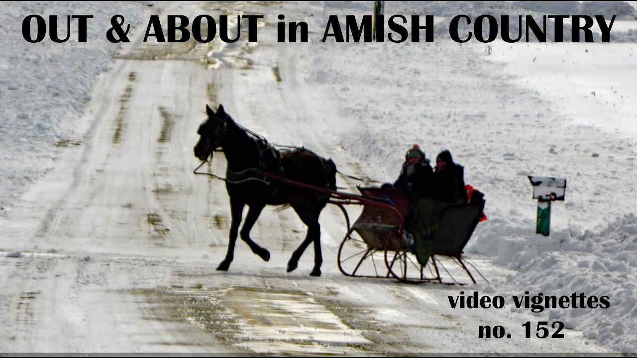 OUT & ABOUT in AMISH COUNTRY...Before and After THE STORM...Video Vignette No. 152