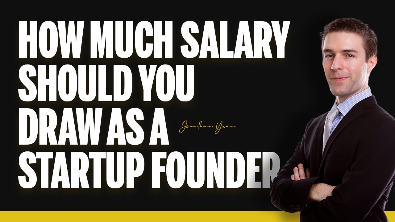 How Much Salary Should You Draw as a Startup Founder? | Jonathan Yuan