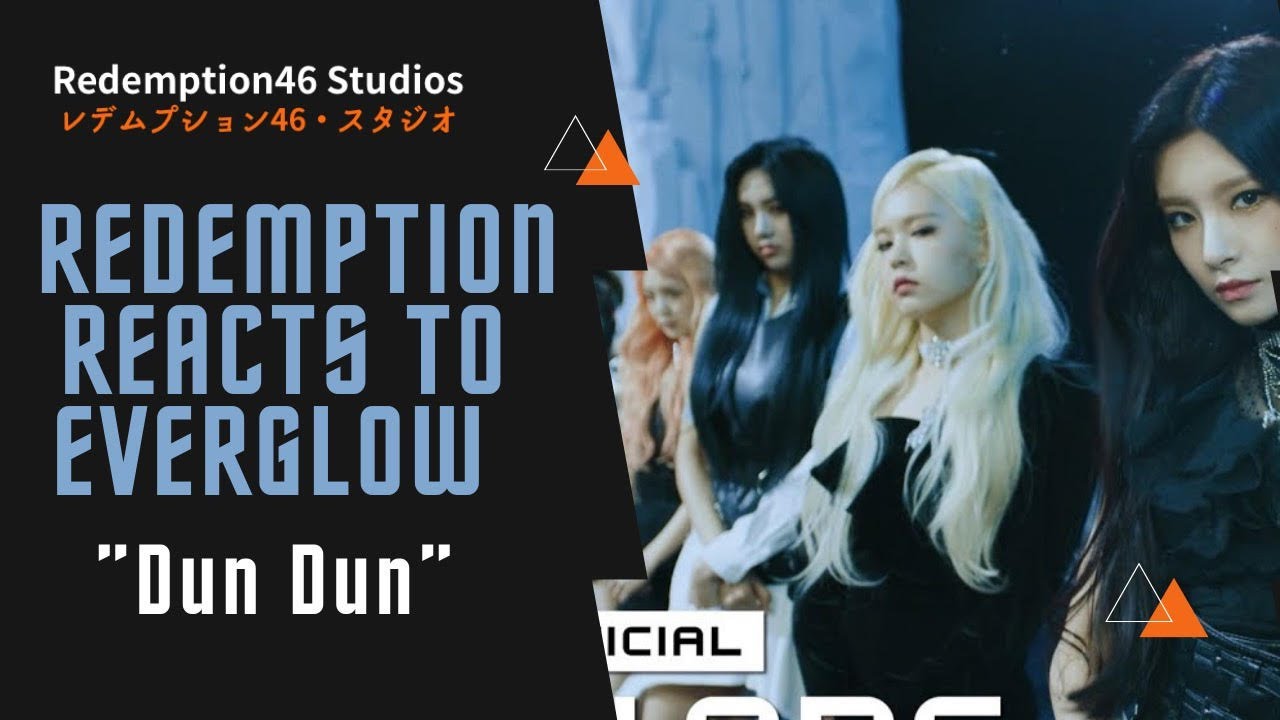 EVERGLOW (에버글로우) - DUN DUN MV (Redemption Reacts)