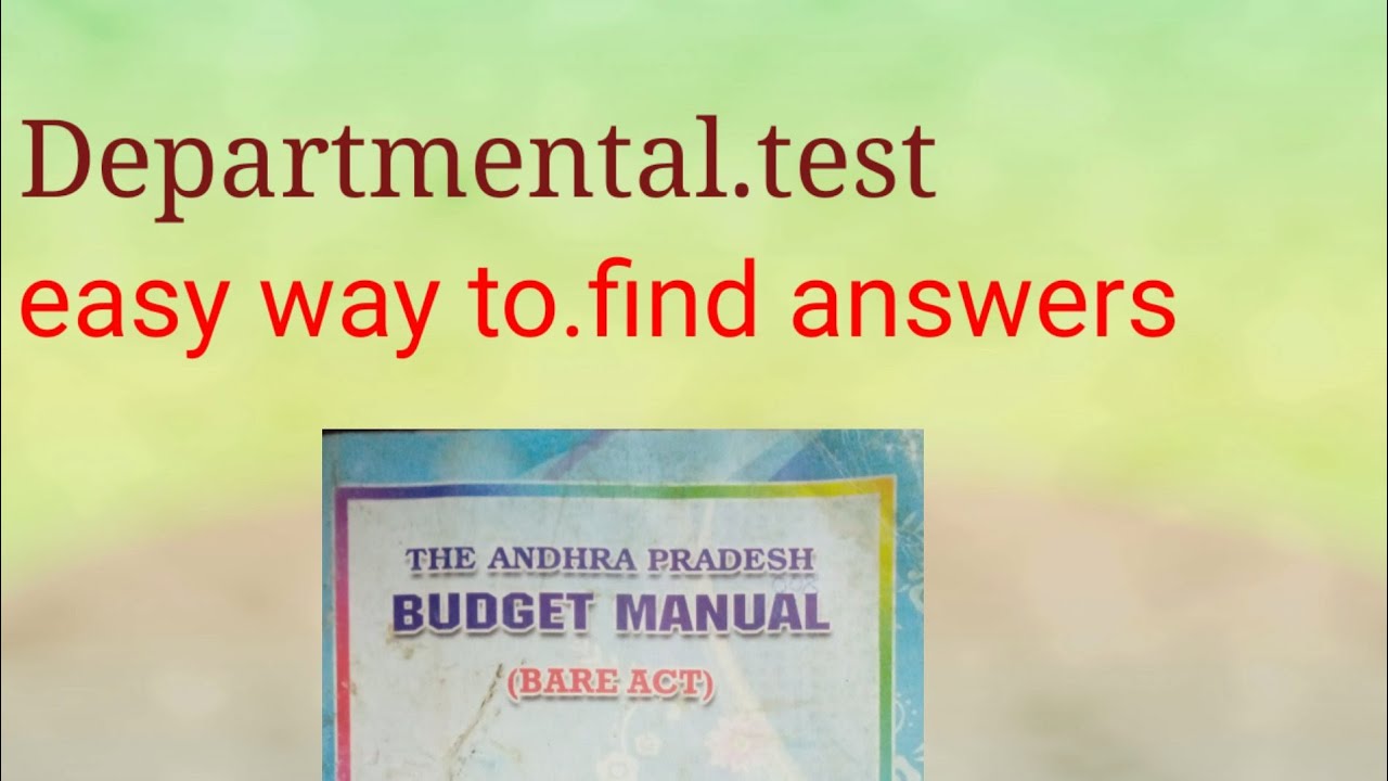 Easy way to find answers in Departmental test /Budget manual Questions.