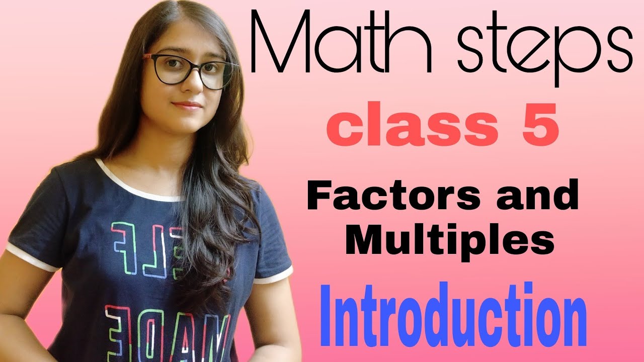 Math Steps 5 Factors and Multiples Introduction