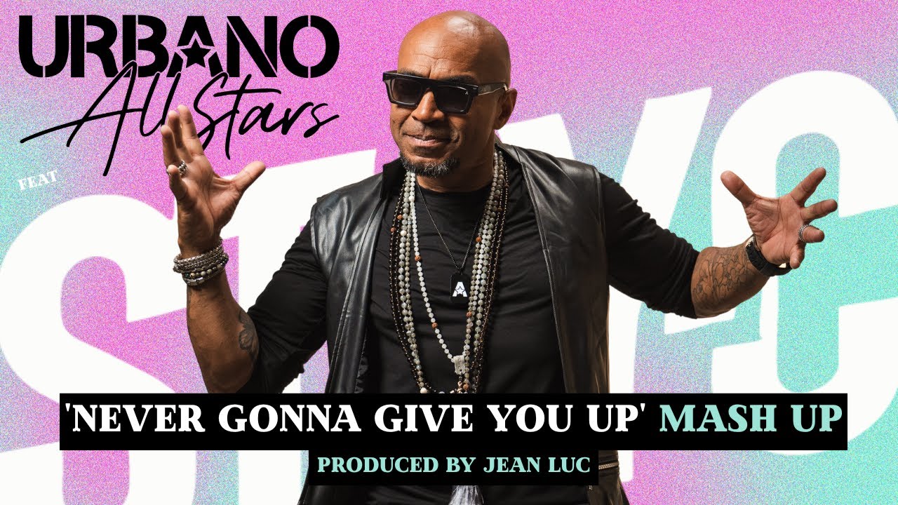 Urbano All Stars feat. Stay-C - Never Gonna Give You Up Mashup / Produced by Jean Luc