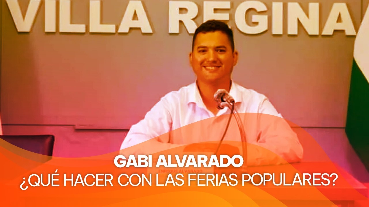 ¿QUÉ HACER CON LAS FERIAS POPULARES? - GABI ALVARADO, CONCEJAL DE REGINA