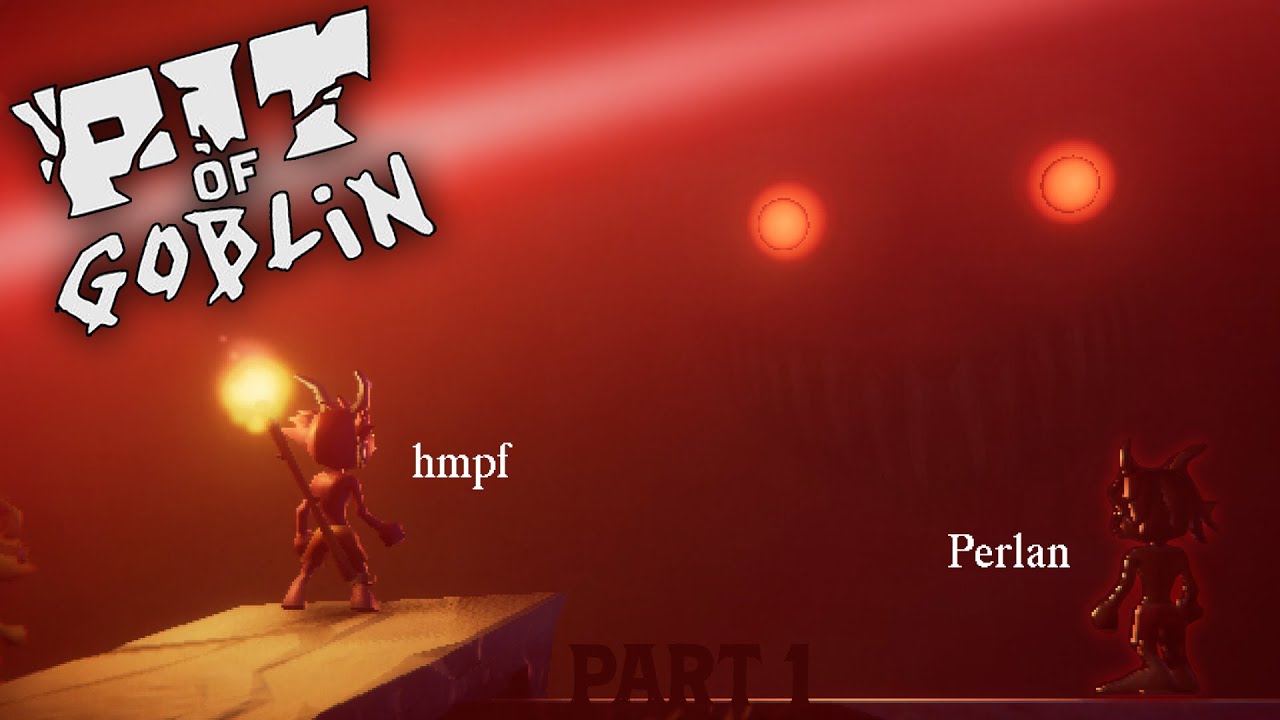 Pit of Goblin - Part 1