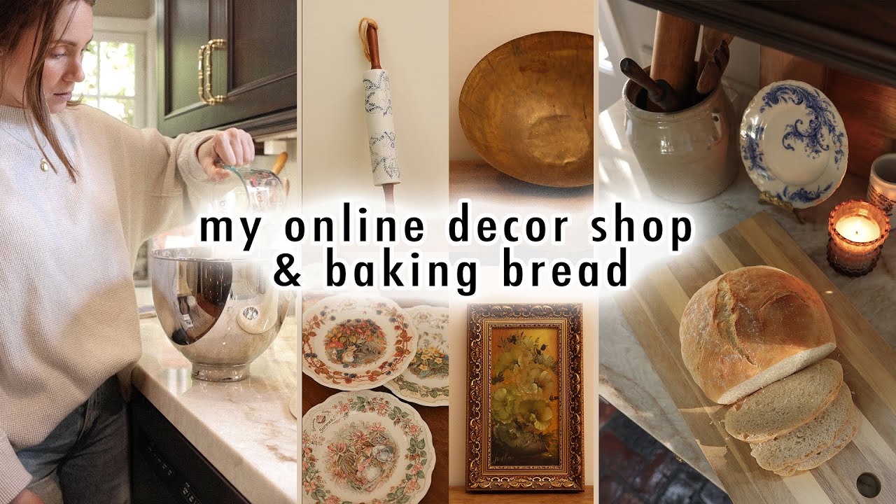 launching my online DECOR SHOP & baking bread