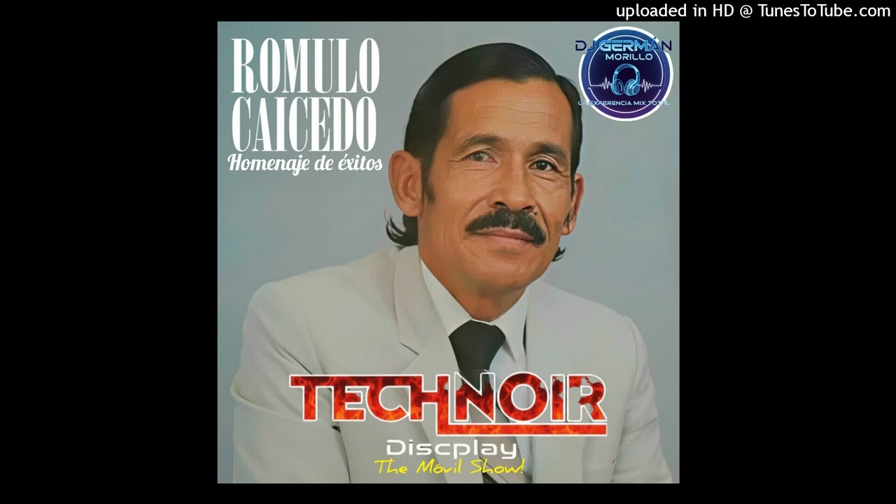 RÓMULO CAICEDO Homenaje de Éxitos TECH-NOIR DISCPLAY - DJ. GERMAN