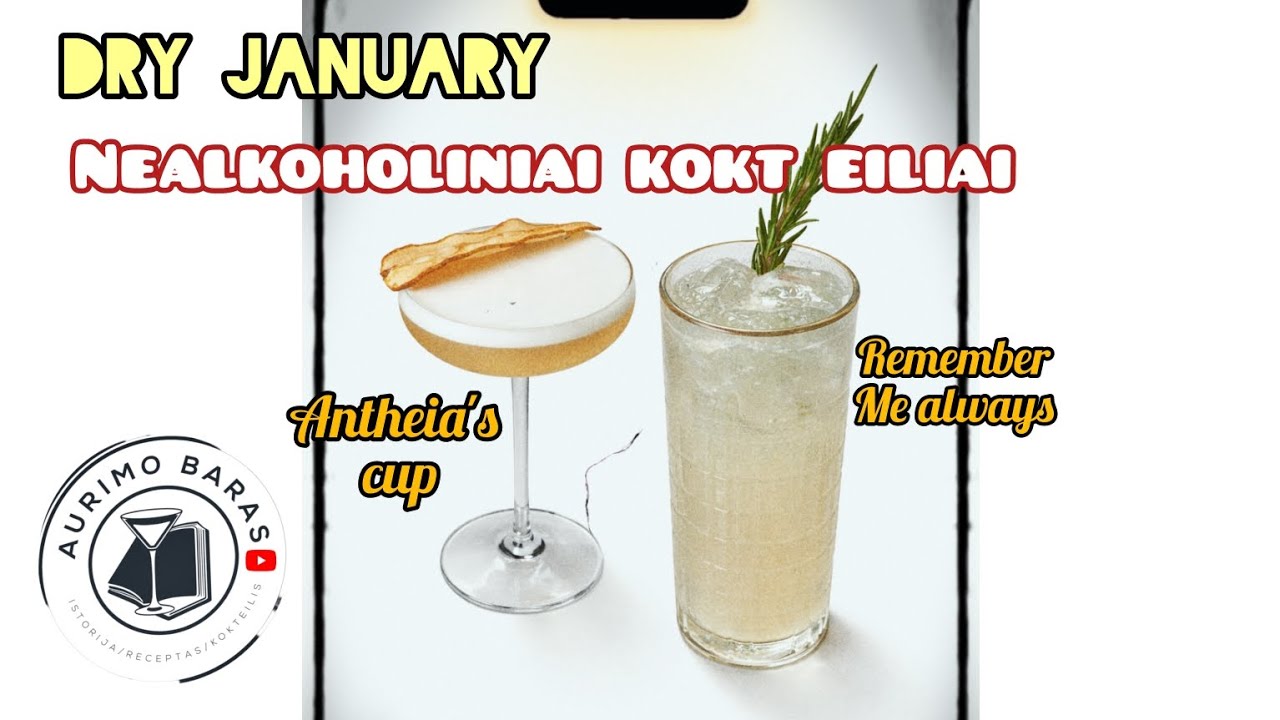 Antheia's cup ir Remember Me Always (du nealkoholiniai kokteiliai Sausajam Sausiui) 