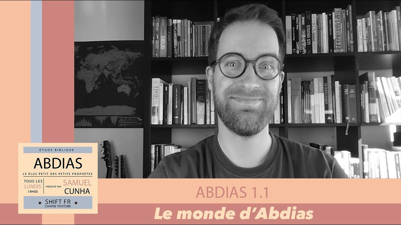 Le monde d'Abdias | 1.1 | ÉTUDE BIBLIQUE