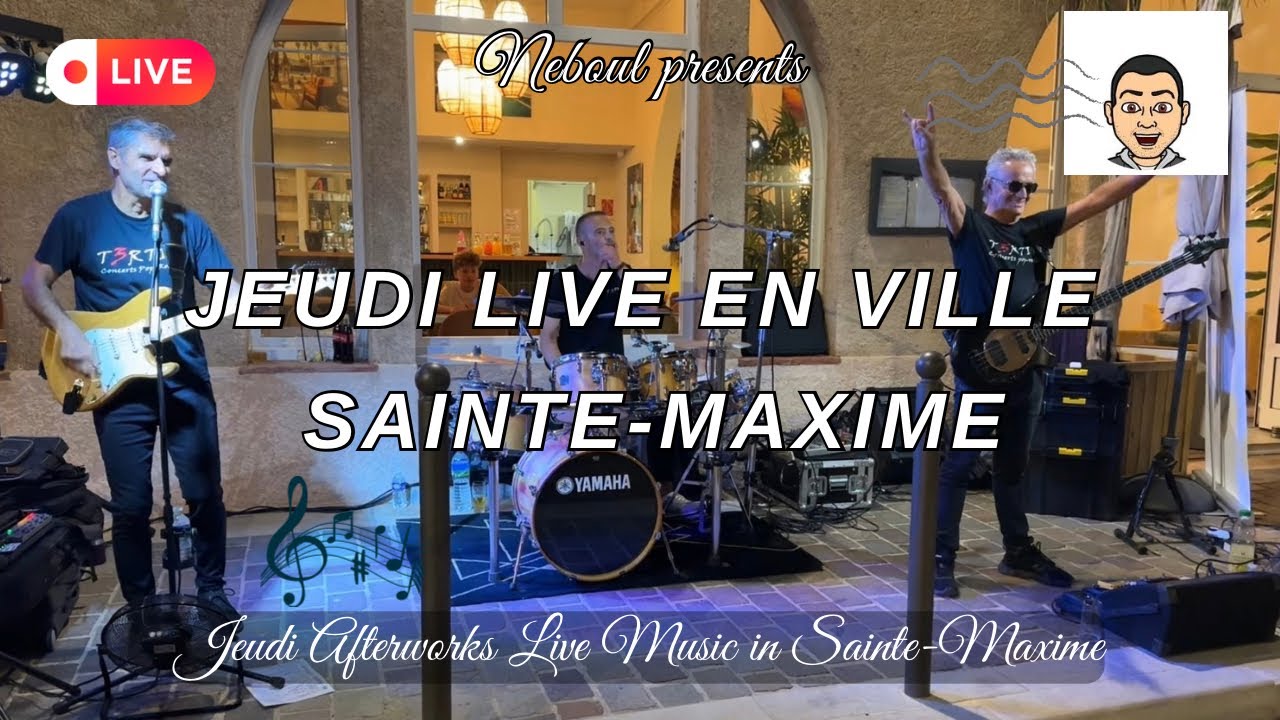 Jeudi Live en Ville Sainte-Maxime Afterwork Music & Summer Spirit in the South of France