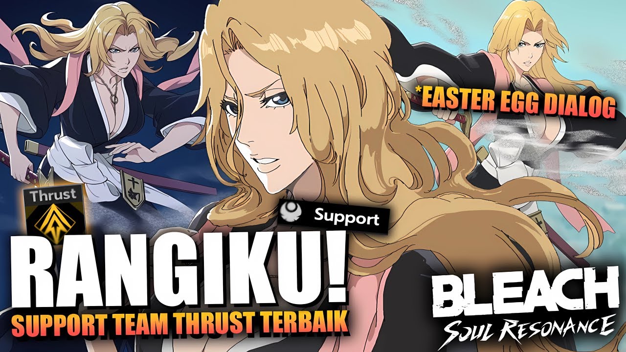 RANGIKU SUPPORT TERBAIK DI TEAM THRUST?! ADA EASTER EGG DIALOG!! 😱 - BLEACH: SOUL RESONANCE