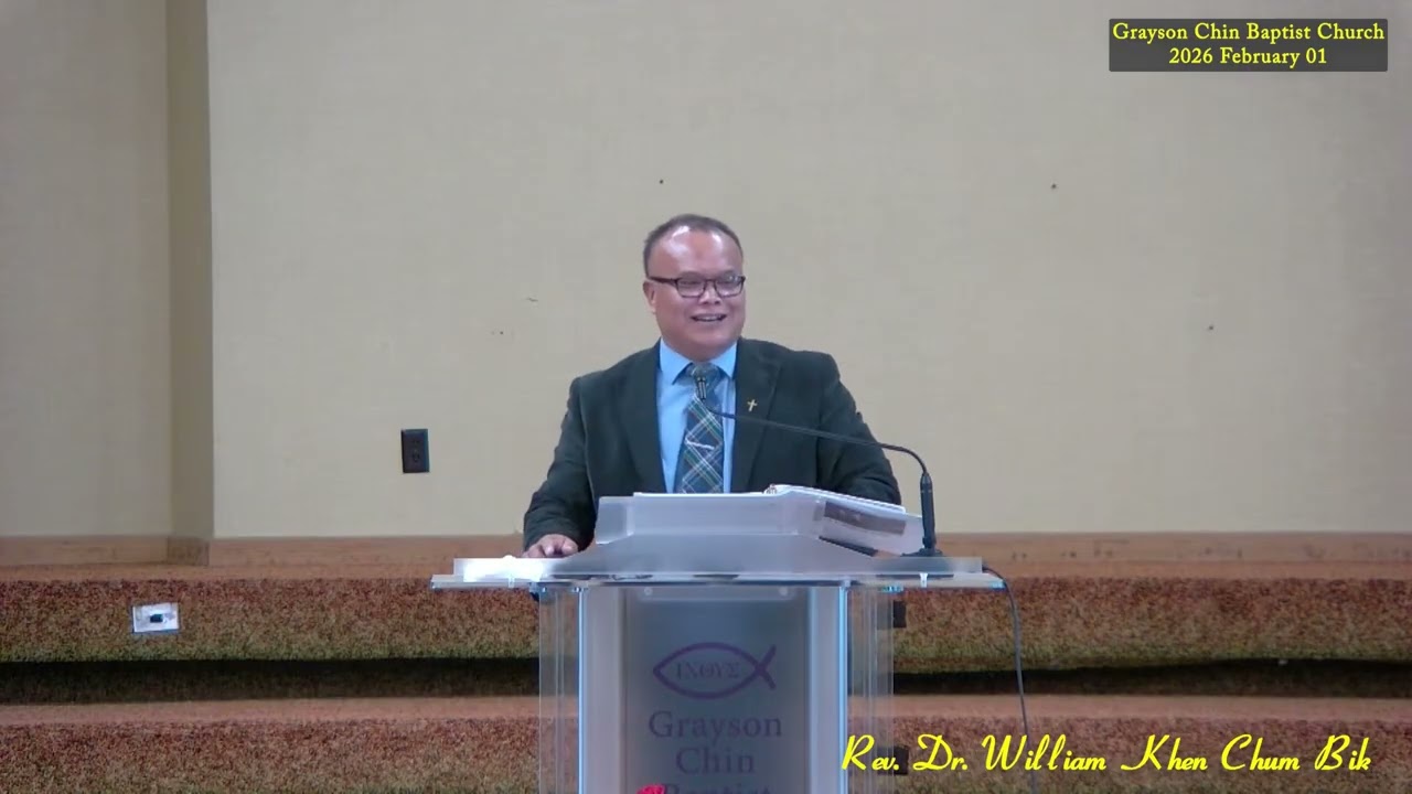 Rev William Khen Chum Bik (Grayson CBC) 2026 February 01 Thawngtha