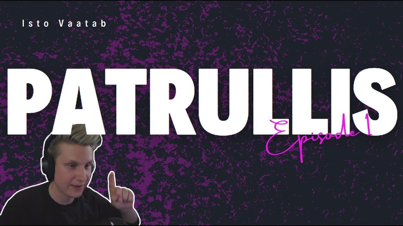 Isto Vaatab: Patrullis 1