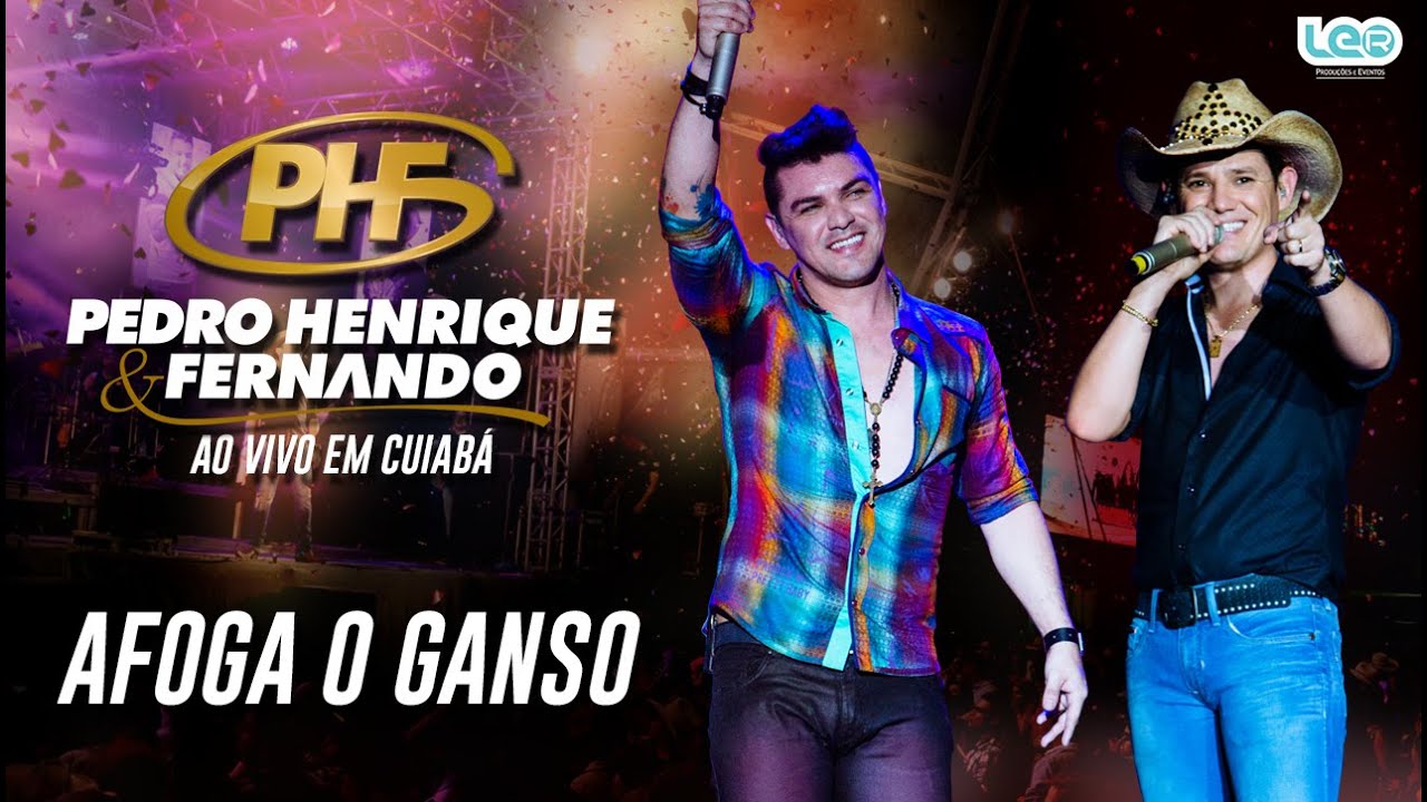Afoga o ganso - Pedro Henrique e Fernando (Ao vivo em Cuiabá)