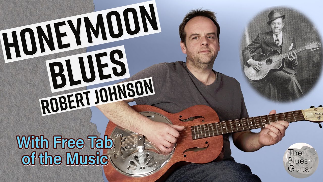 Honeymoon Blues - Robert Johnson - With Free Tab