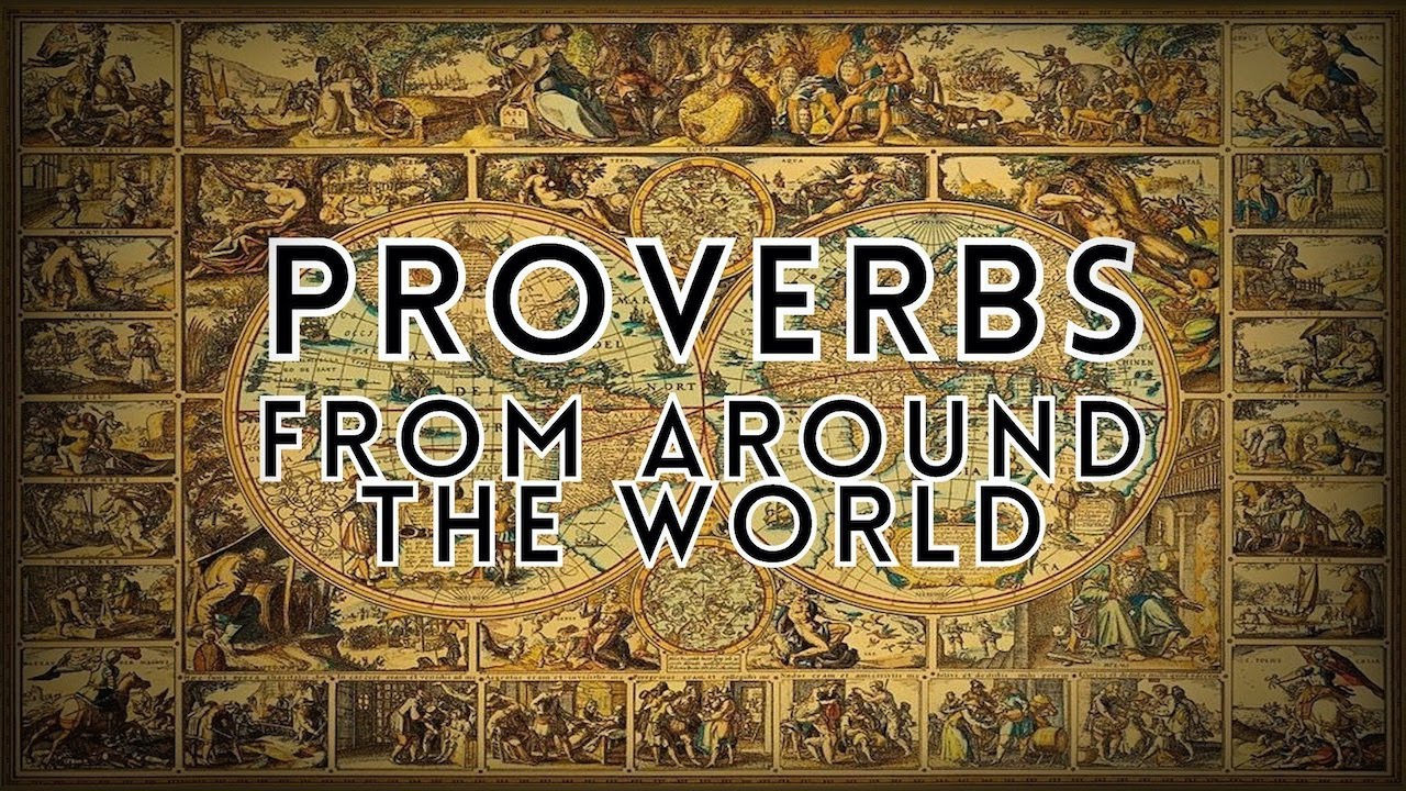 Ancient Proverbs From Around The World [ Universal Wisdom ]