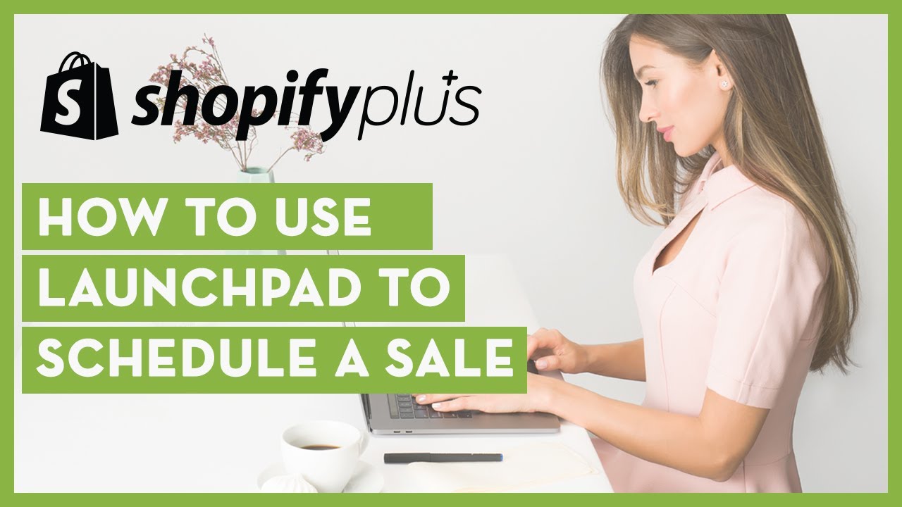 How to Use Launchpad to Schedule Sales || Shopify Plus
