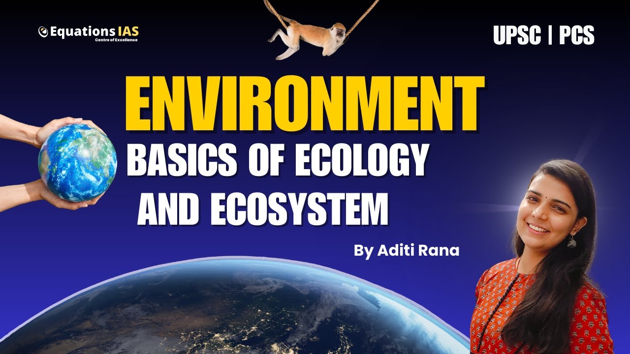 Basics of Ecology and Ecosystem Part 1 By Aditi Rana | IAS | PCS 