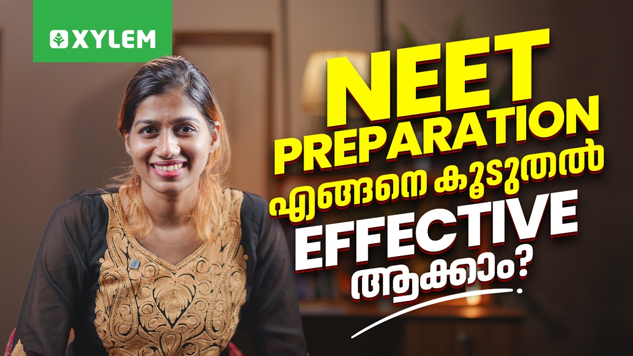NEET Preparation എങ്ങനെ കൂടുതൽ Effective ആക്കാം? | Xylem NEET