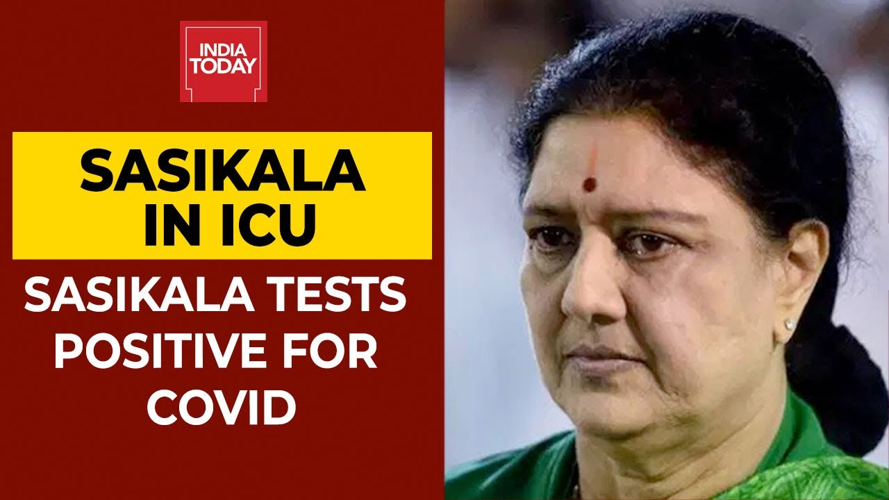 VK Sasikala Tests Positive For Coronavirus, Admitted To ICU | India Today