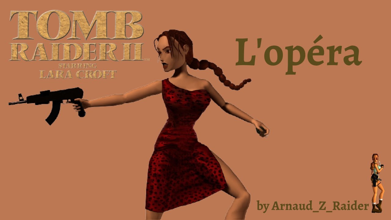 Tomb Raider 2 : solution complète - L'opéra [04] (Glitches & Bugs)