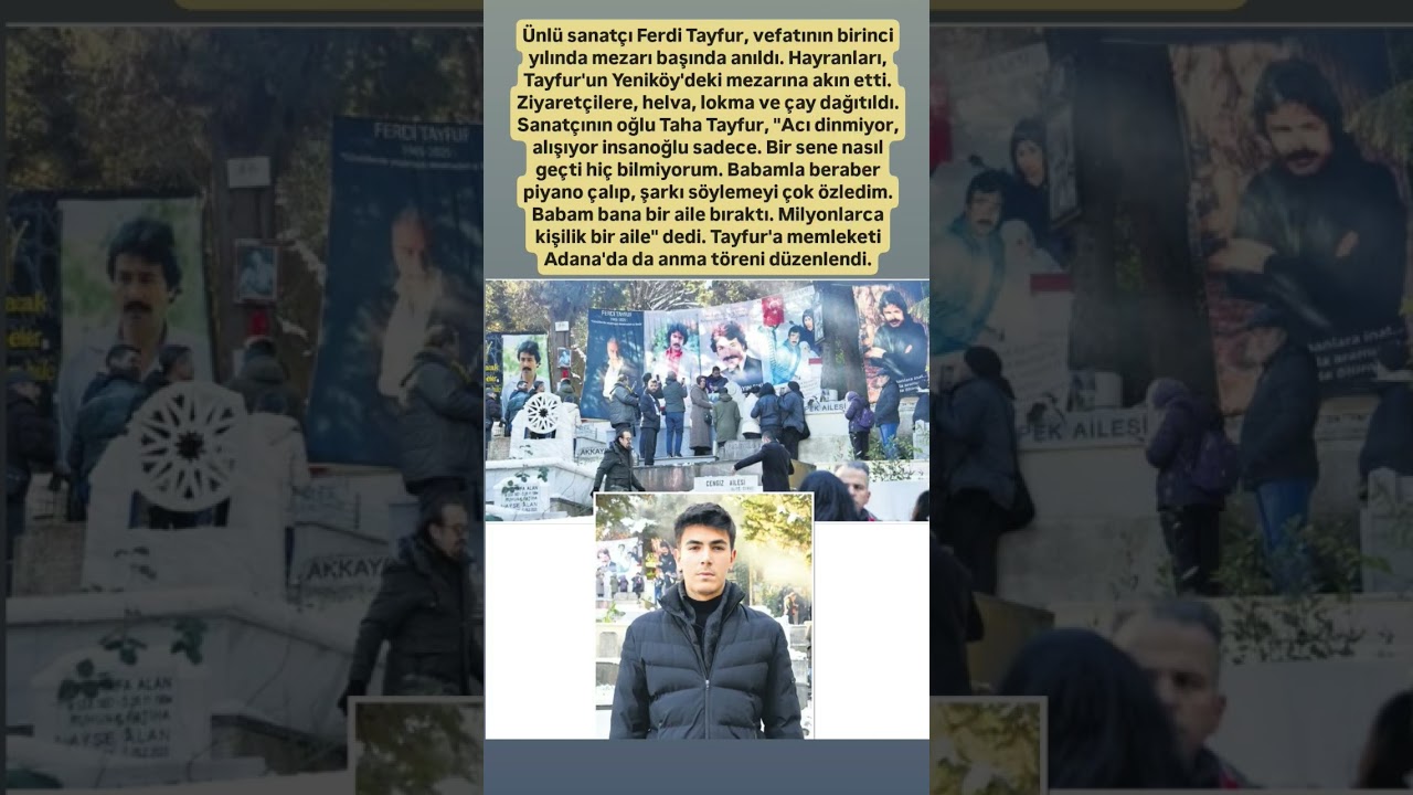 Ünlü sanatçı Ferdi Tayfur, vefatının birinci yılında mezarı başında anıldı. Hayranları, Tayfur'un Ye