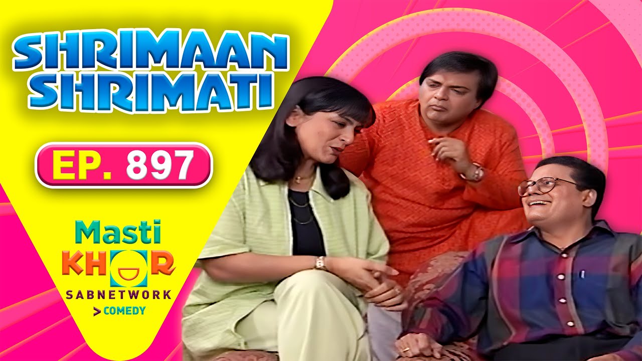 Shrimaan Shrimati | श्रीमान श्रीमती | Full Episode | Mastikhor | Ep 897