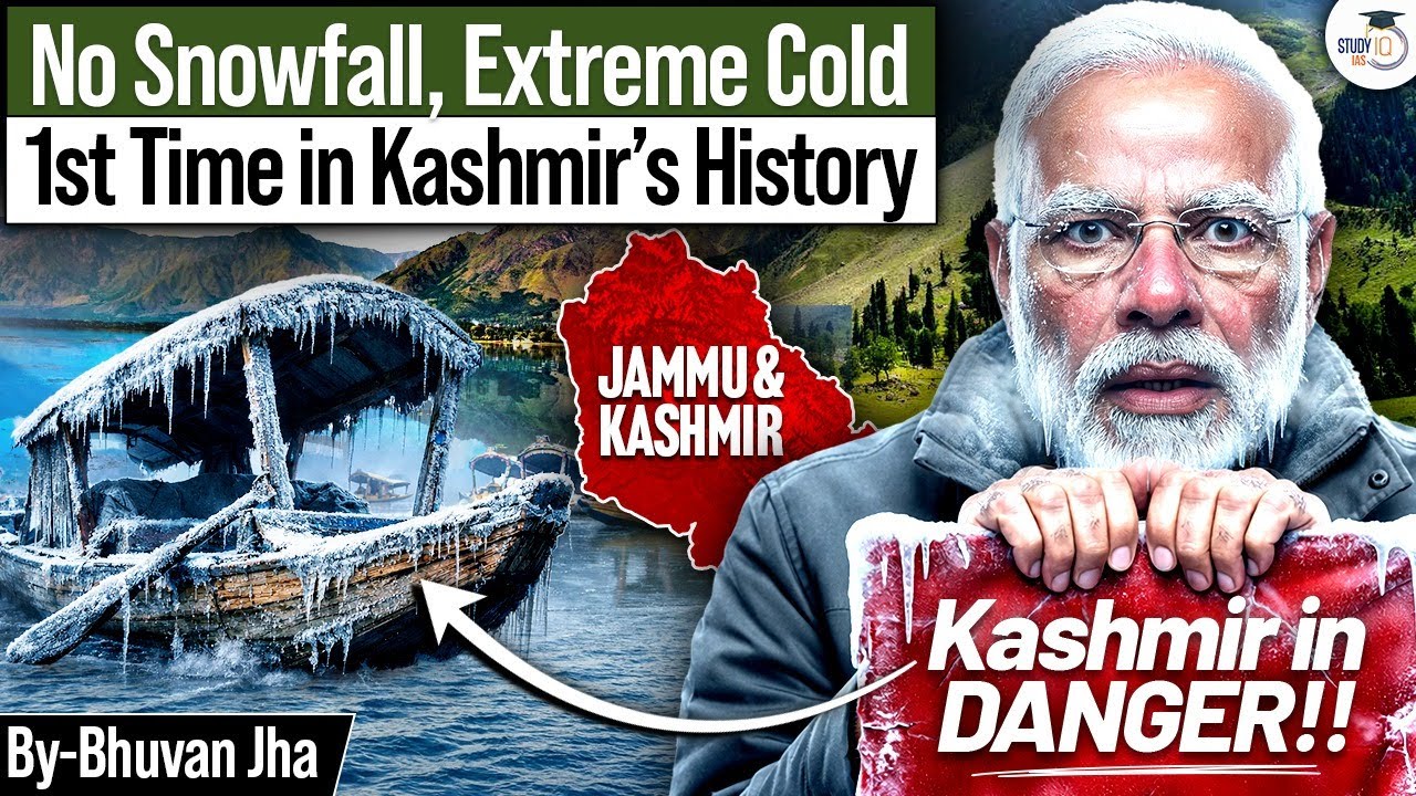 Kashmir&rsquo;s Climate Shock | Extreme Cold Without Snowfall | How is This Happening? | StudyIQ IAS