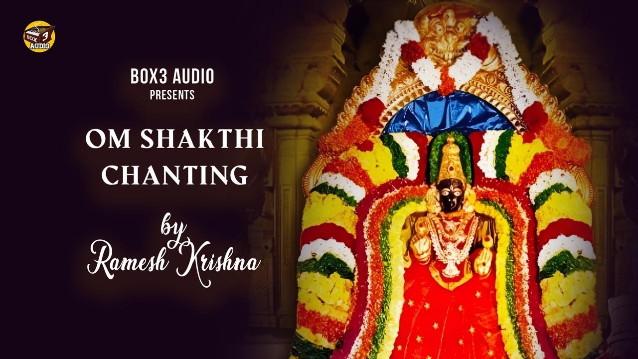 OM SAKTHI OM | RAMESH KRISHNA |CHANTING |