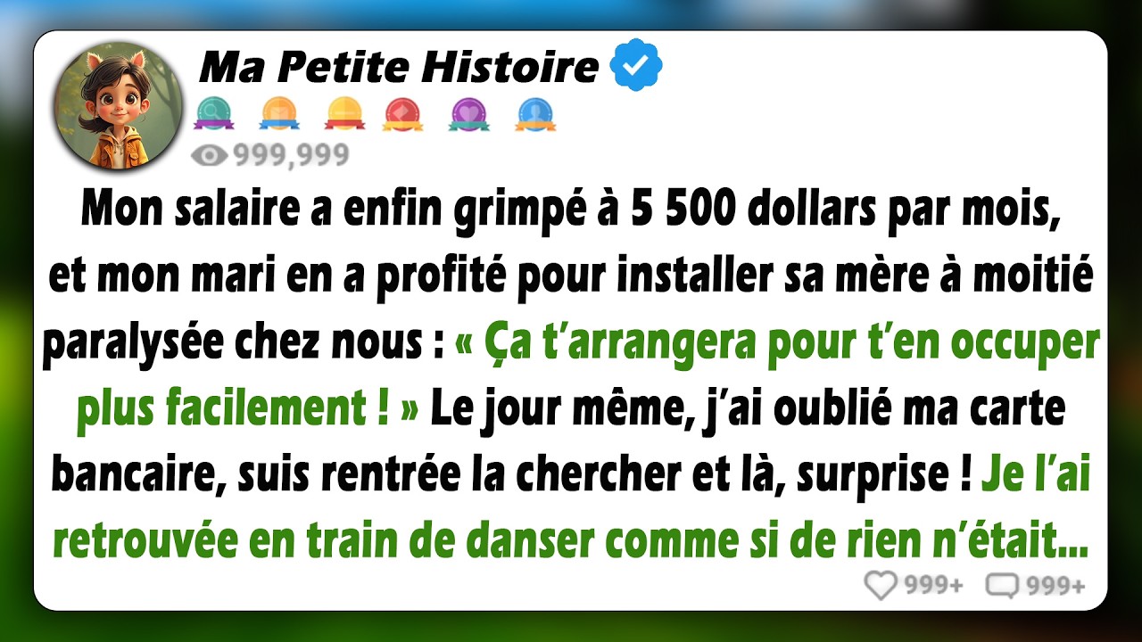 J'ai eu une augmentation de salaire, passant à 5 500 $. Alors, mon mari a fait emménager sa mère...