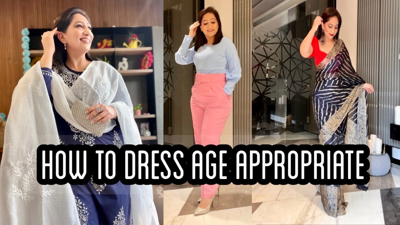 कैसे लगे Stylish अपनी Age के According | How To Dress Your Age | Tips for 20+,30+,40+,50+ & above