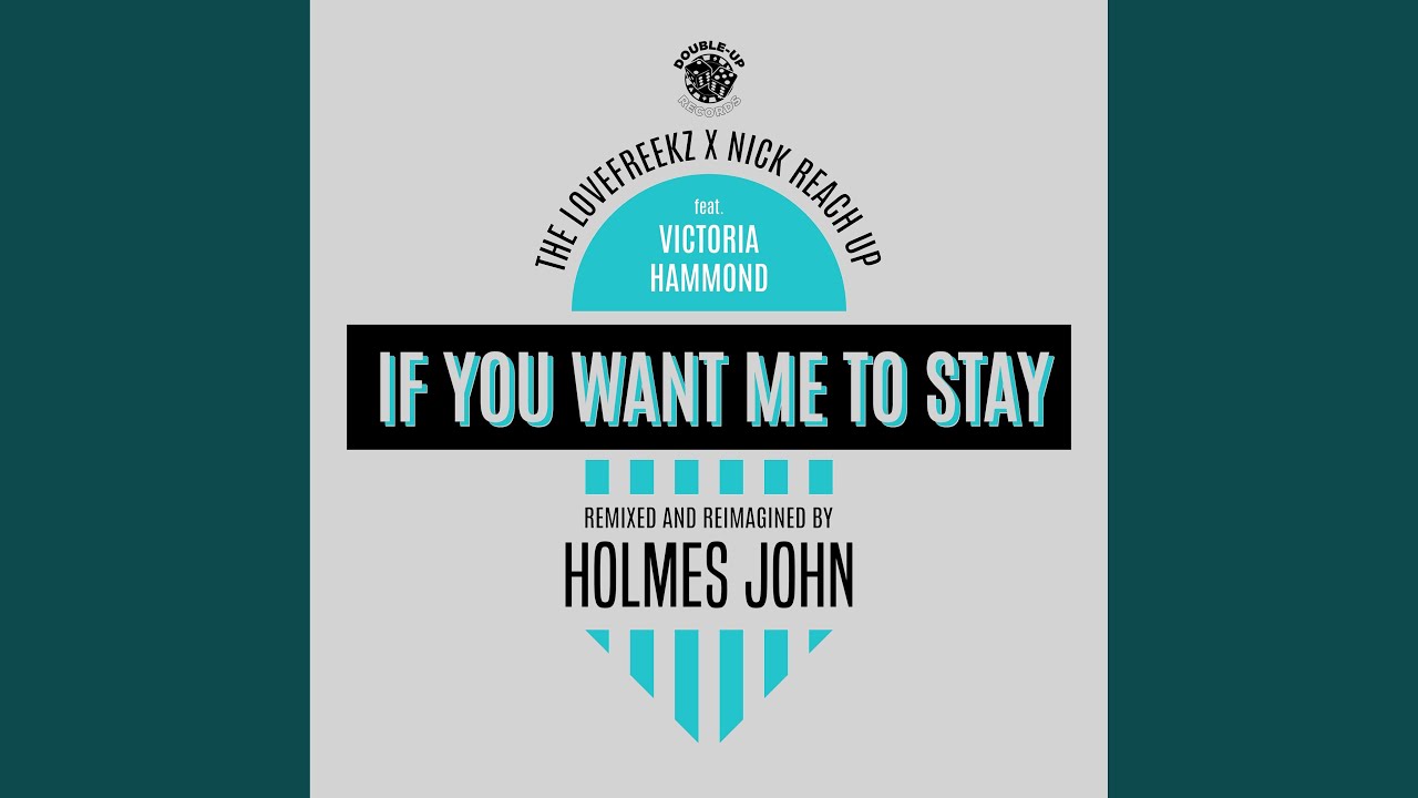 If You Want Me to Stay (feat. Victoria Hammond) (Holmes John Remix)