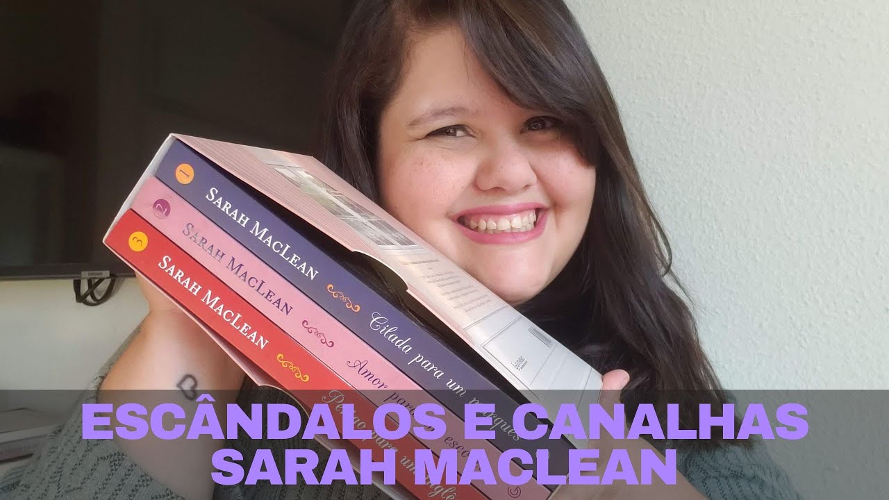 RESENHA: SÉRIE ESCÂNDALOS E CANALHAS, SARAH MACLEAN | Por Paixão
