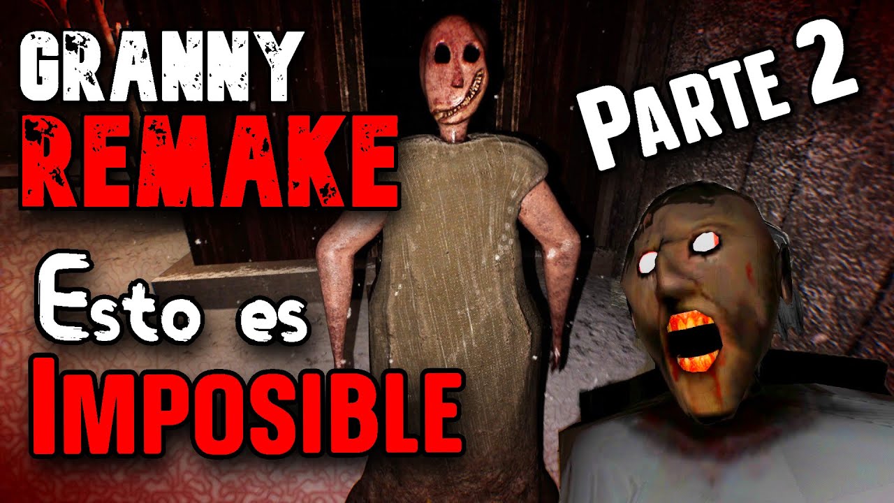 GRANNY REMAKE | ES IMPOSIBLE PASARSE ESTE GRANNY | PARTE 2