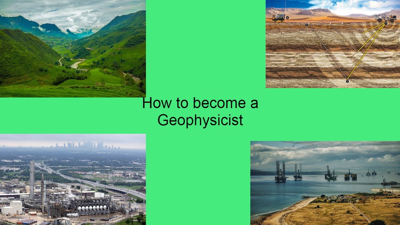 How to become a Geophysicist