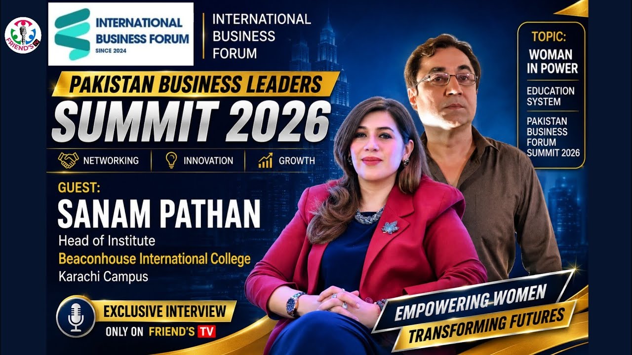 Sanam Pathan Exclusive Interview Women in Power IBF Pakistan Business Leaders Summit 2026 Friends TV