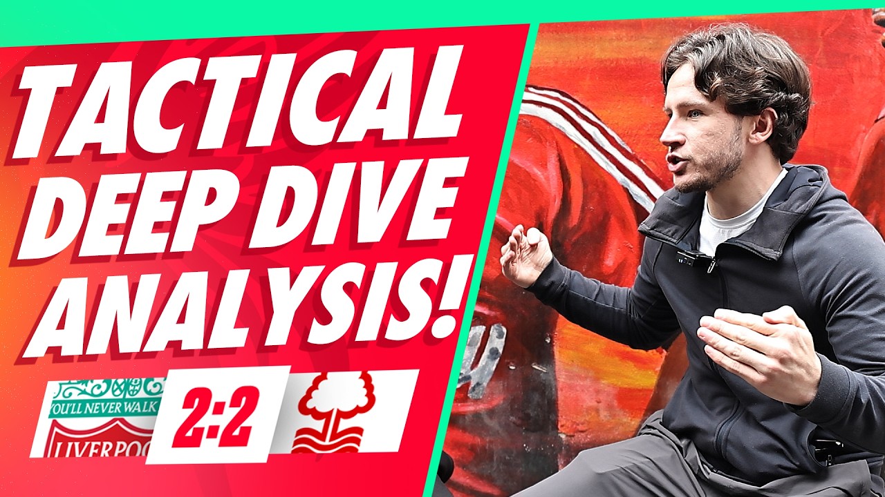 FULL BACKS ARE A PROBLEM! Liverpool 2-2 Nottingham Forest | Distance Covered | The Tactical Show