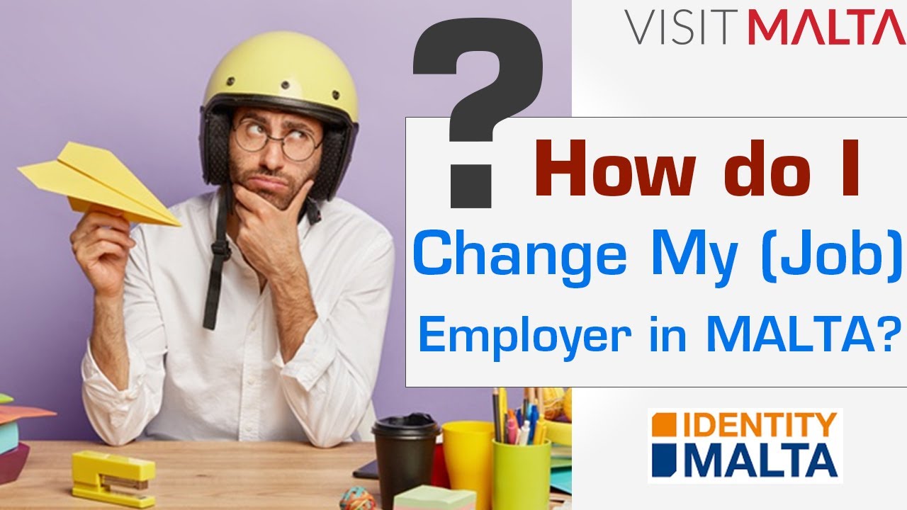 How do I change my employer in MALTA? Procedure to change of job in MALTA, Change employer in MALTA