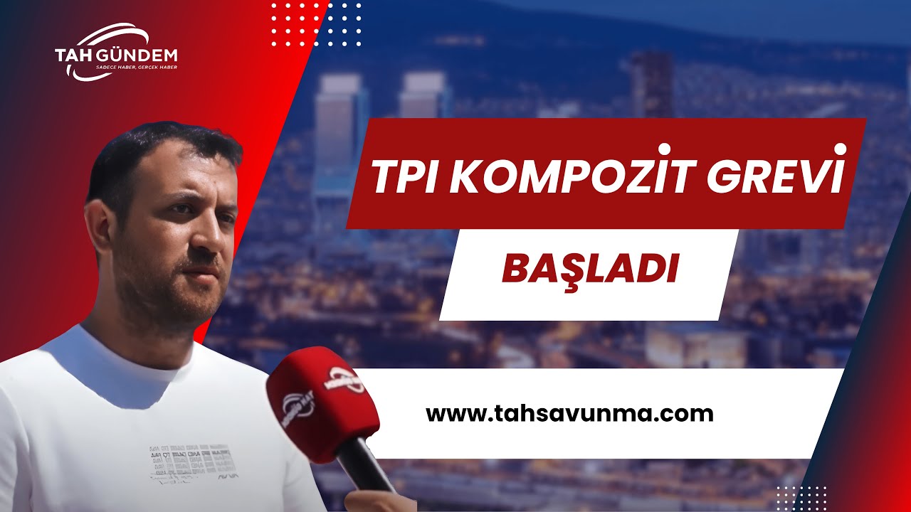 İzmir Çiğli'deki TPI Kompozit firmasında grev başladı