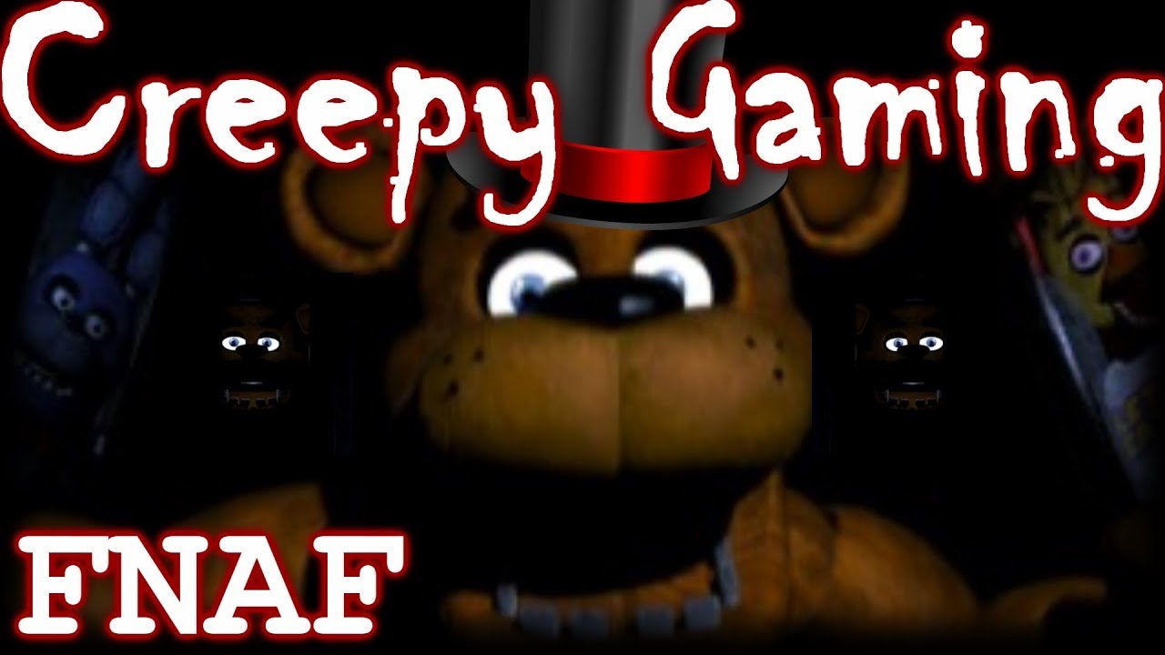 Creepy Gaming - FIVE NIGHTS AT FREDDY'S